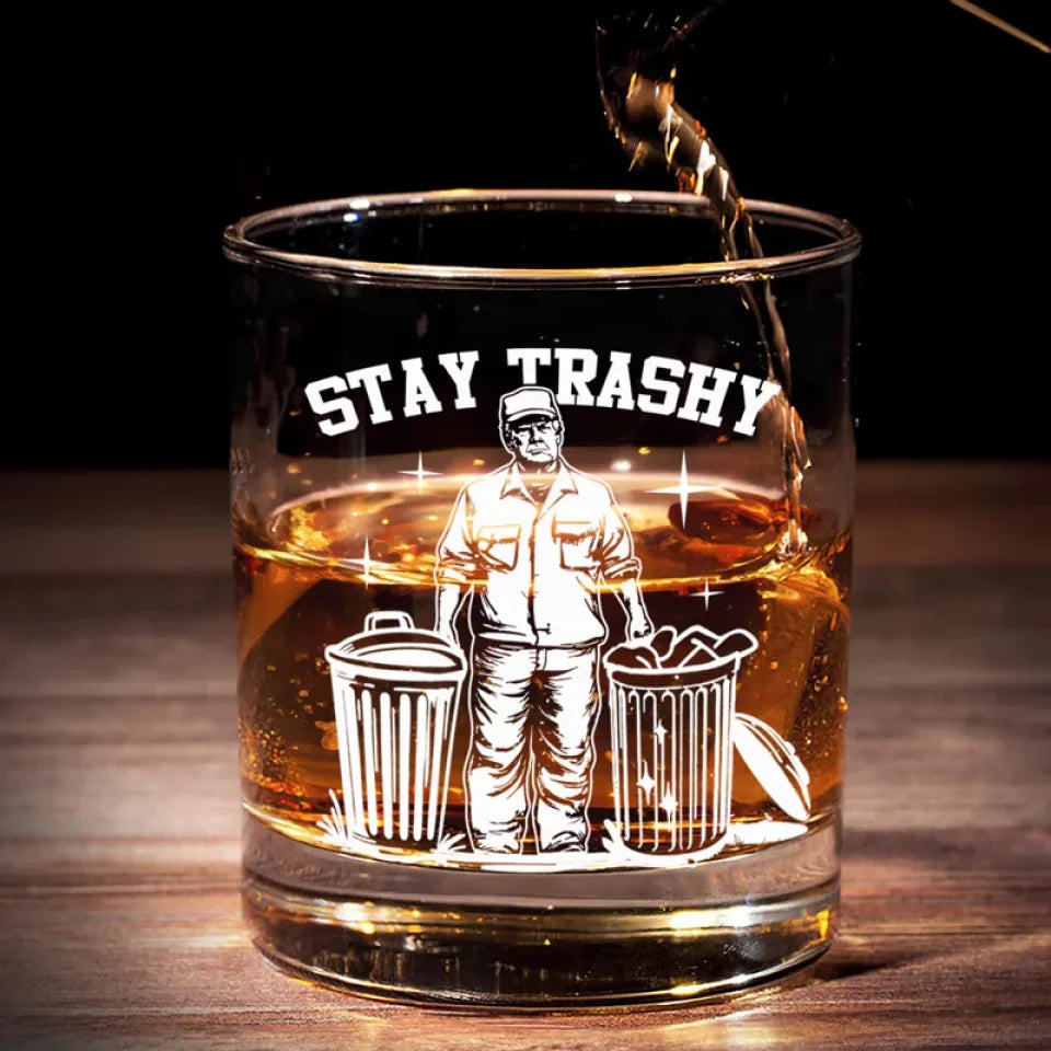 Trump2024 Stay Trashy Whiskey Glass, Funny Wine Glass, Funny Gifts For Dad