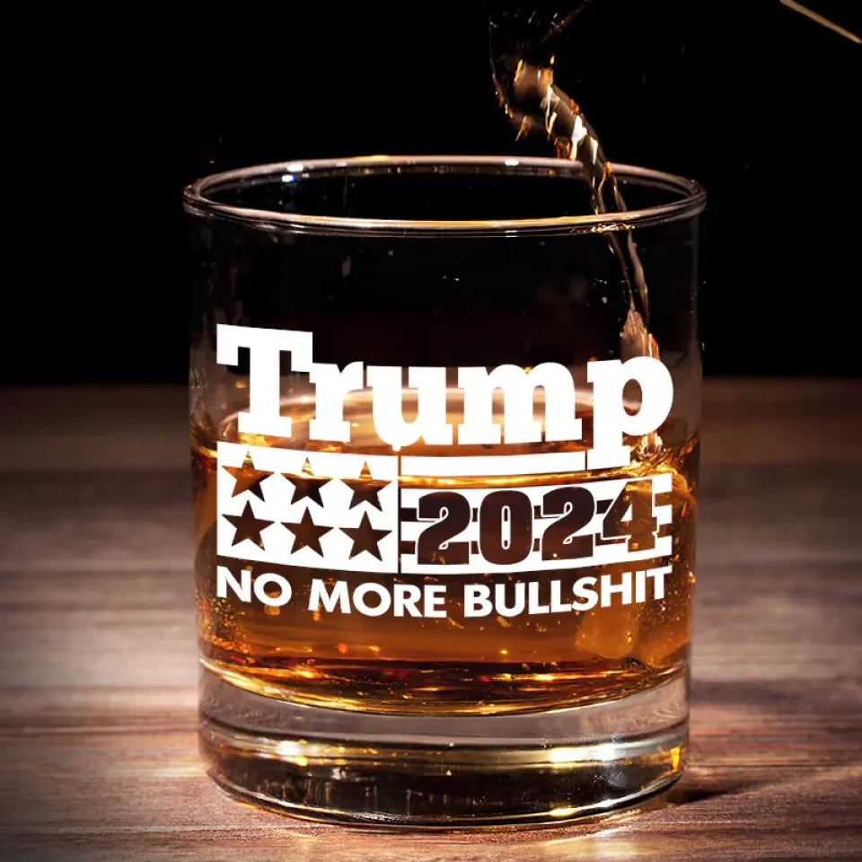 Trump2024 No More BS Bullshit Whiskey Glass, TrumpFlag Wine Glass, Dad Christmas Gift