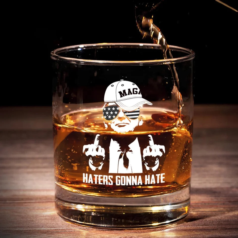 Haters Gonna Hate Whiskey Glass, Trump2024 Wine Cup, Gifts For Dad, Barware Gift