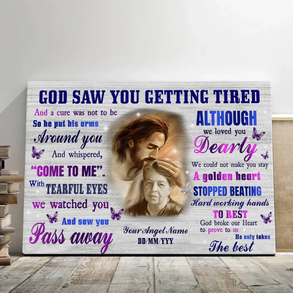 God Saw You Are Getting Tired Custom Photo Canvas Prints, Jesus Memorial Gift, Sympathy Gifts, Jesus Memorial Gift, Safe In God Hand, Remembrance Gifts