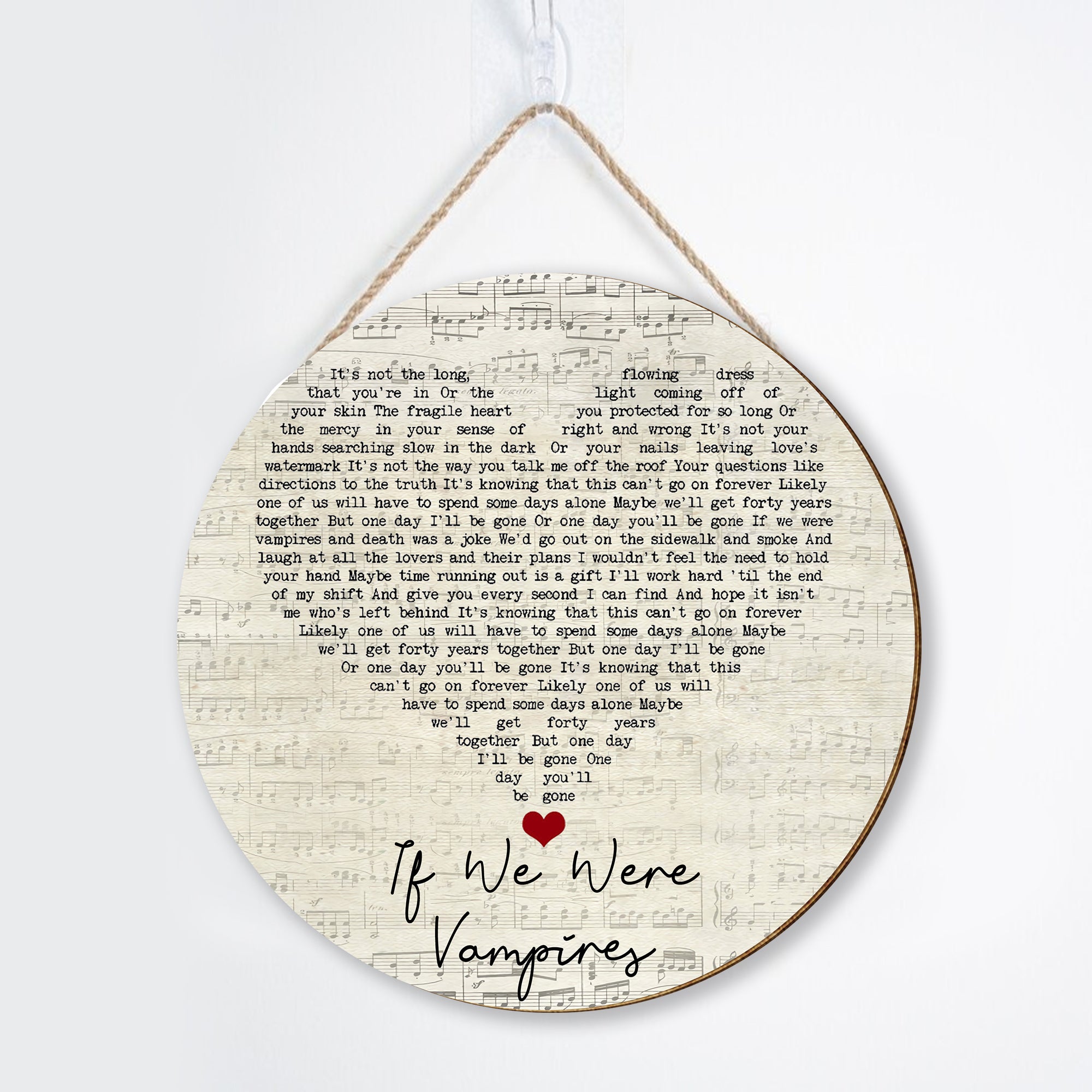 Jason Isbell And The 400 Unit If We Were Vampires Script Heart Song Lyric Art Print Round Wood Sign, Wood Sign For Home