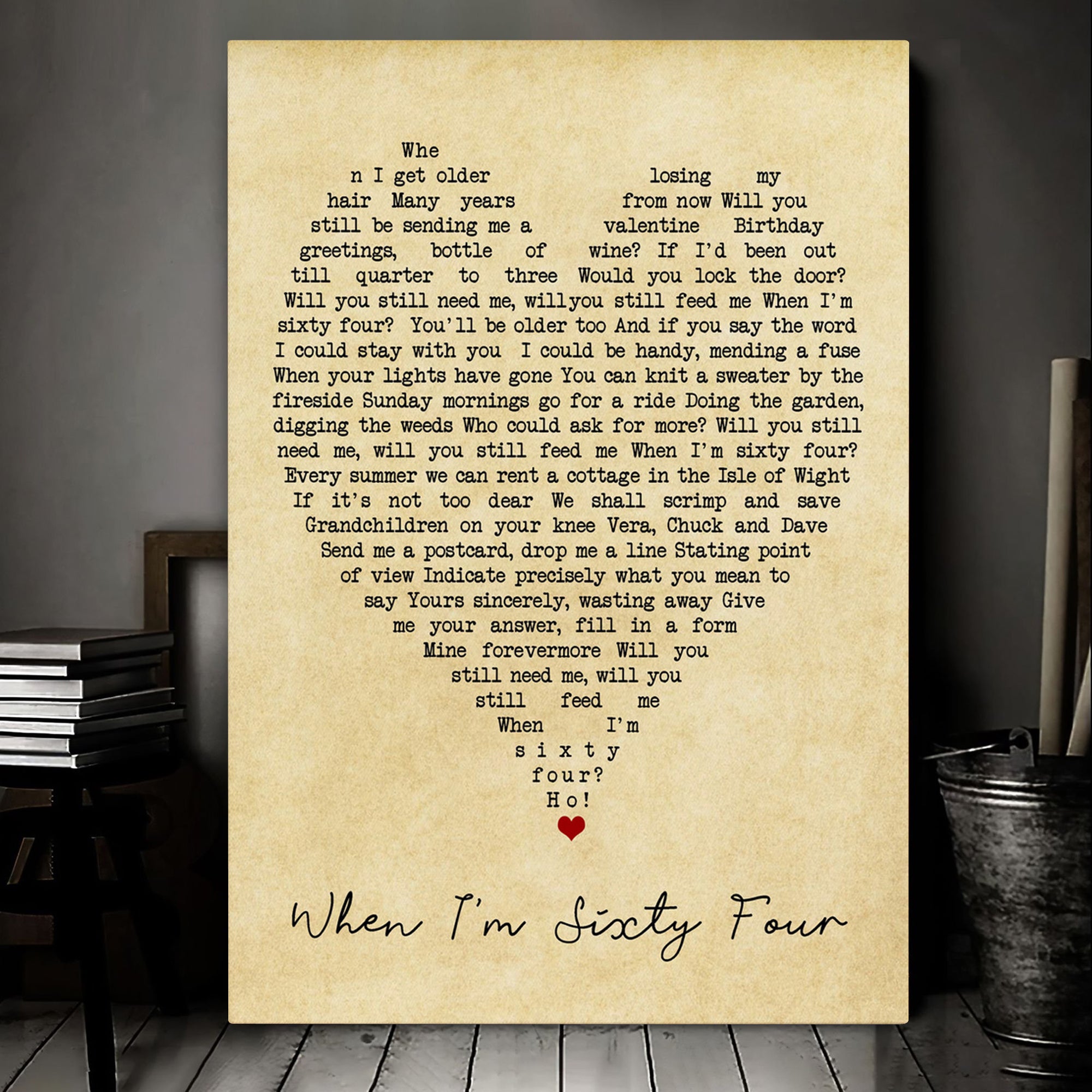 When I'm Sixty Four Vintage Heart Quote Song Lyric Art Print Canvas Print Frames