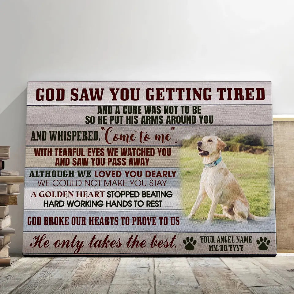 God Saw You Getting Tired Personalized Photo Canvas, Memorial Gift For Pet Lovers 1