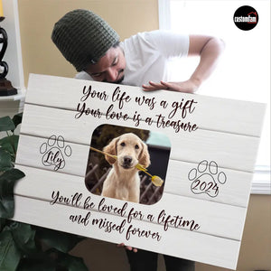 Your Life Was A Gift Your Love Is A Treasure Personalized Canvas Prints, Memorial Dog Gift, Gift For Dog Lovers 1