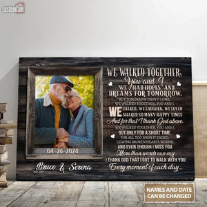 We Walked Together You And I Anniversary Canvas Prints, Custom Name Couple Gifts, Memorial Old Loving Couple Gift 1