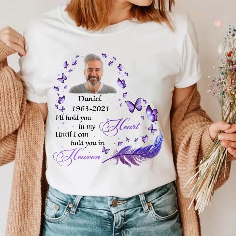 I Hold You In My Heart Until I Can Hold You In Heaven Personalized Shirt My Angel In Heaven