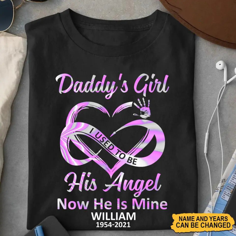 Daddy's Girl I Used To Be His Angel Now He Is Mine T-Shirt, Custom Name Shirt For Dad, Gift For Dad, Father's Day Gifts