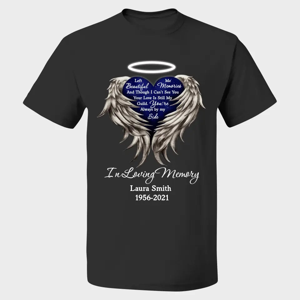 You Left Me Beautiful Memories Your Love Is Still My Guide Personalized Shirt Memories In Heaven