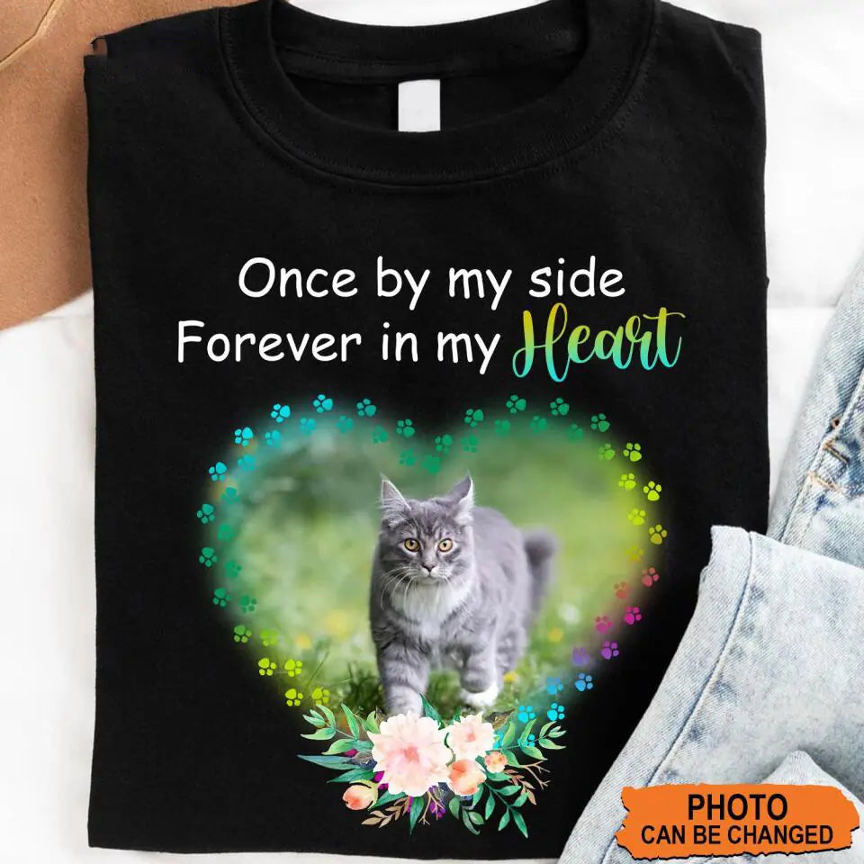 Once By My Side Forever In My Heart Personalized T-Shirt, Gift For Pet Lovers, Cat Lover Shirt