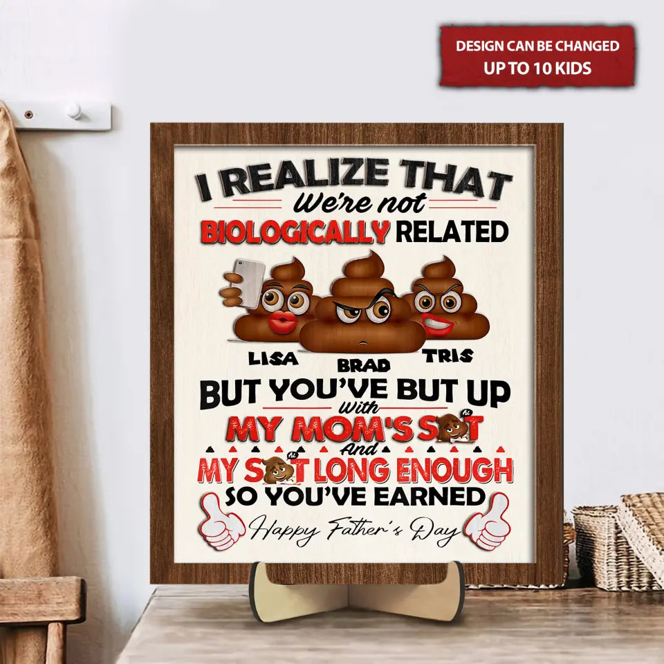 I Realize That We're Not Biologically Related Personalized 2 Layered Wooden Sign, Gifts For Stepdad, Father's Day Gifts