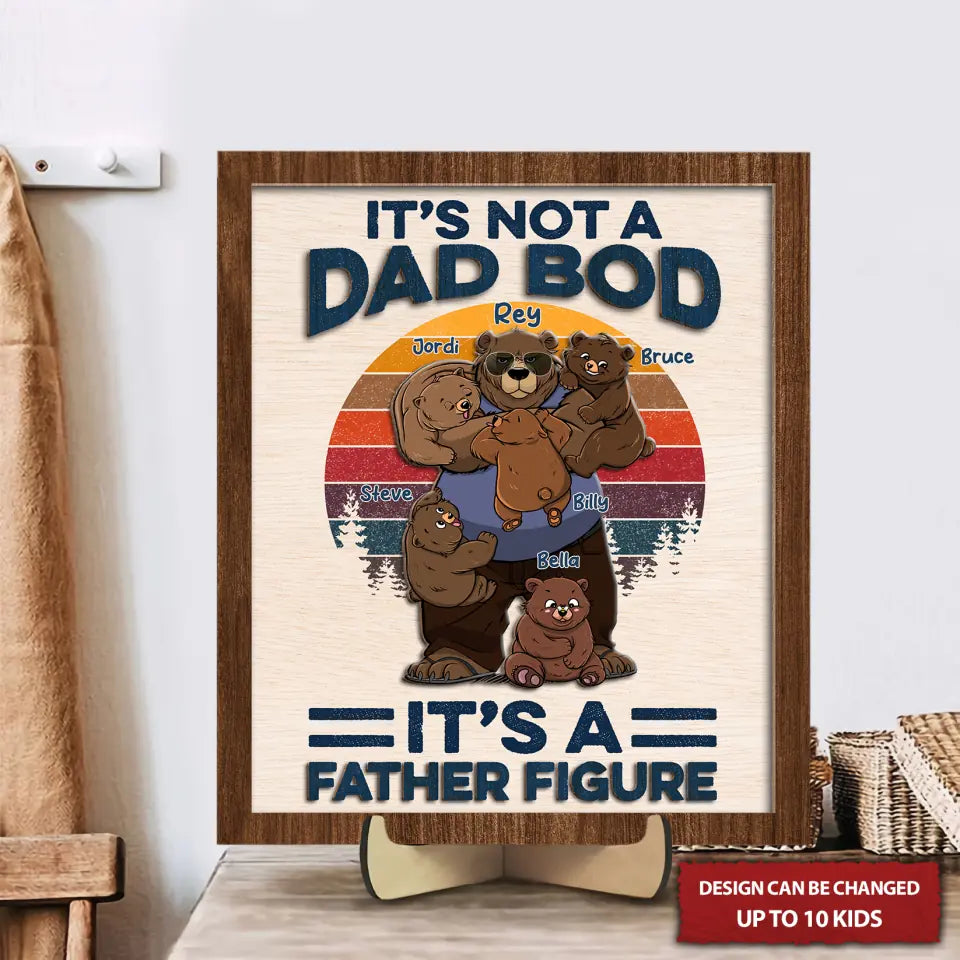 It's Not A Dad Bod It's A Father Figure Personalized 2 Layered Wooden Sign, Gifts For Dad, Father's Day Gift