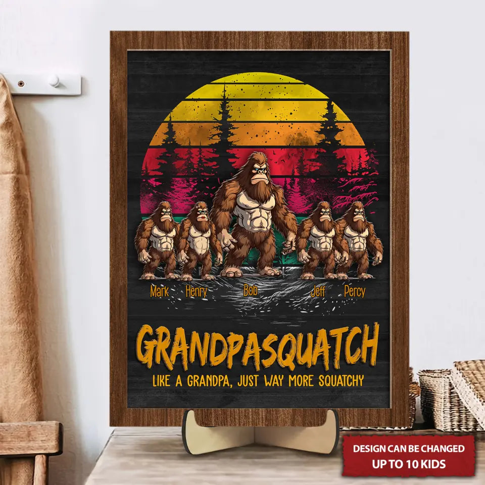 Grandpasquatch Like A Grandpa Just Way More Squatchy Personalized 2 Layered Wooden Sign, Gifts For Grandpa, Father's Day Gifts