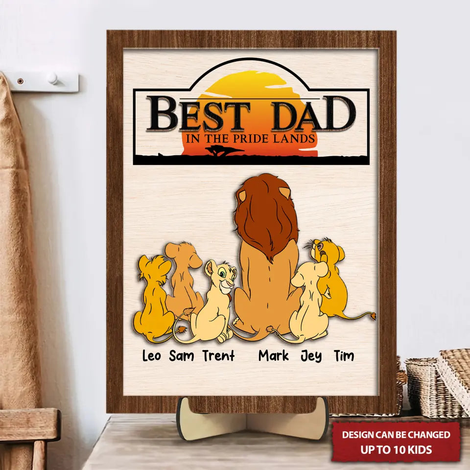 Best Dad In The Pride Lands Personalized 2 Layered Wooden Sign, Gifts For Dad, Father's Day Gifts