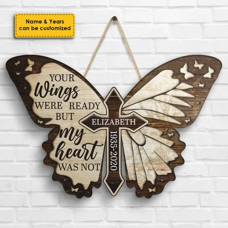 Your Wings Were Ready, But My Heart Was Not Personalized Shaped Wood Sign, Memorial Gift