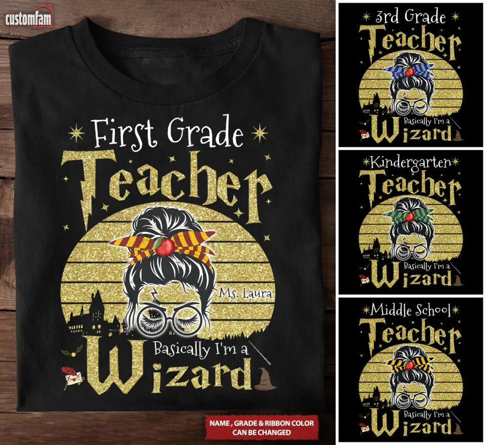 Basically I'm A Wizard Custom Grade T-Shirt, Gift For Teacher, Back To School Gifts