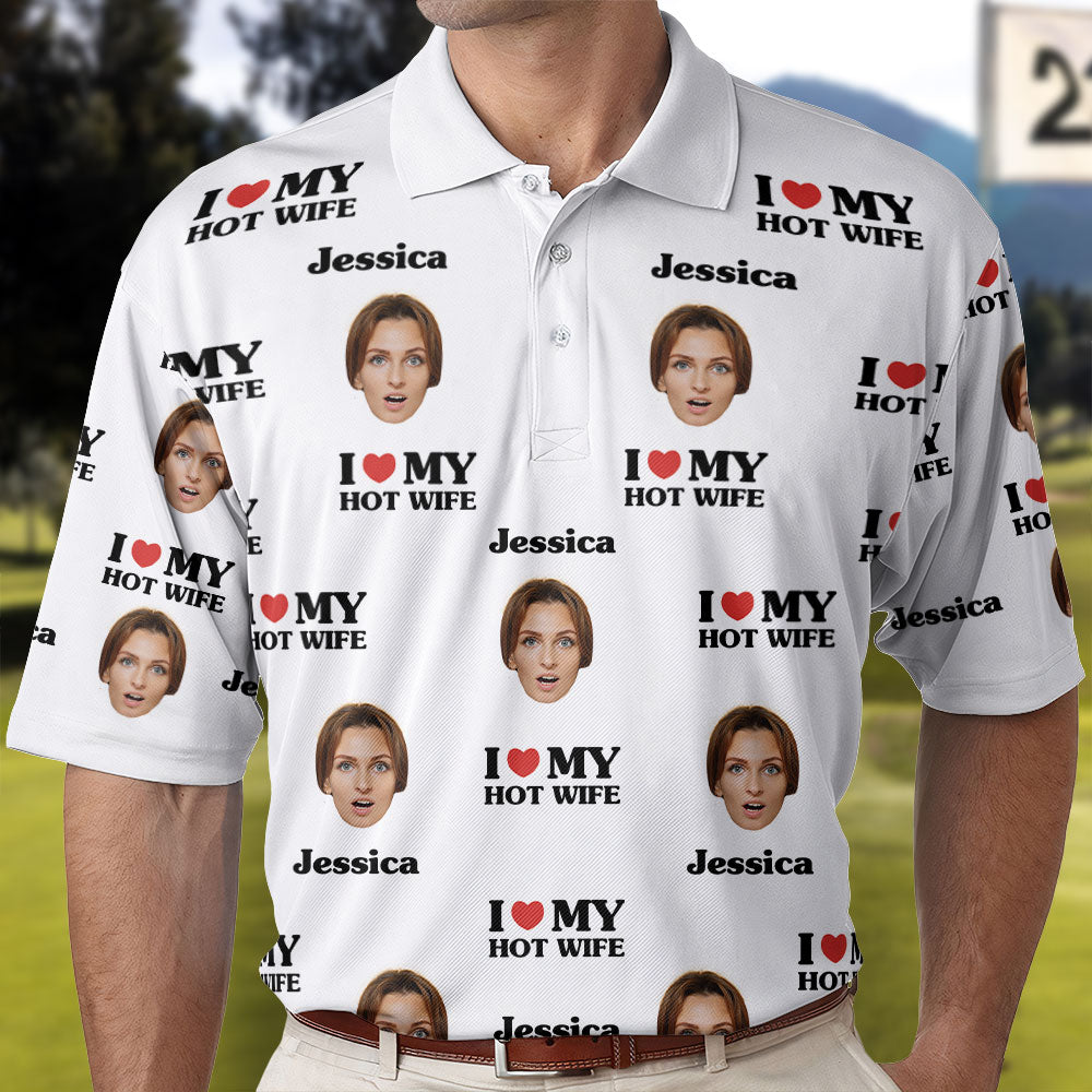 I Love My Hot Wife Custom Face Polo Shirt, Gift For Husband, Shirts for Men, Gift for Dad