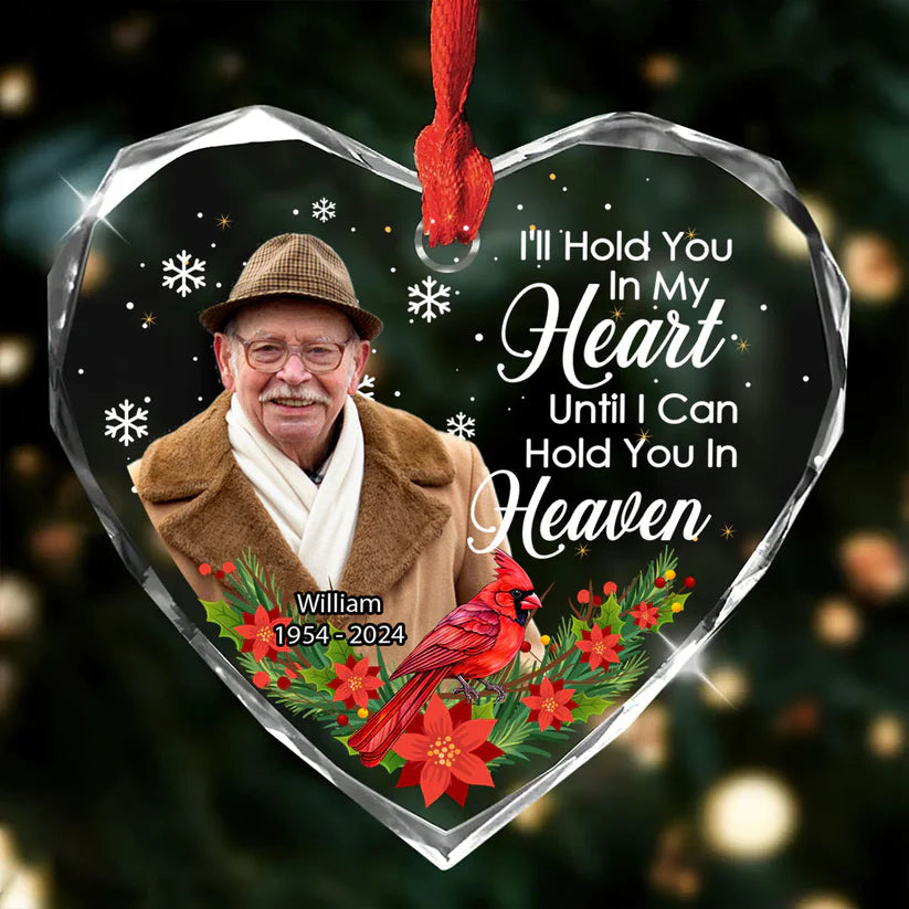 I'll Hold You In My Heart Until I Can Hold You In Heaven Glass Ornament, Christmas Decor