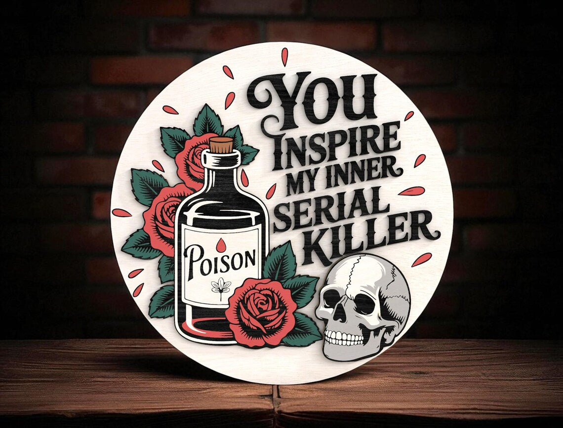 You Inspire My Inner Serial Killer Wood Signs Outdoor, Halloween Front Door Decor, Welcome Sign Front Door