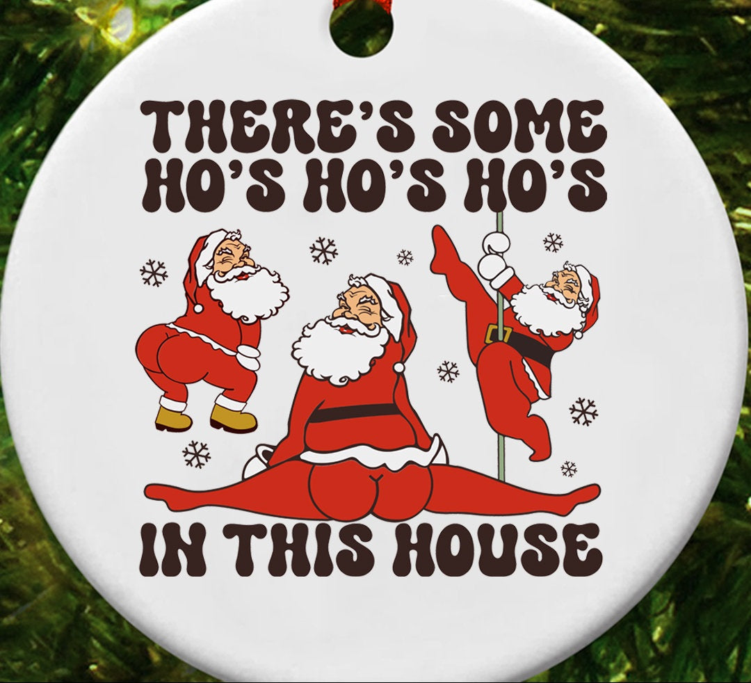 There Some Hos In This House Christmas Ceramic Ornament, Twerking Santa, Christmas Decor