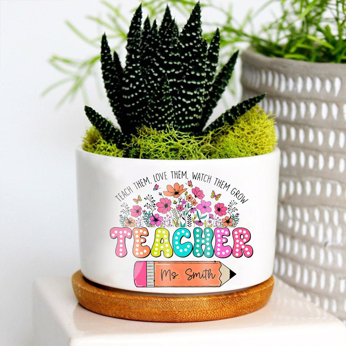 Teach Them, Love Them Custom Teacher Plant Pot, Teacher Appreciation Gift, Back To School