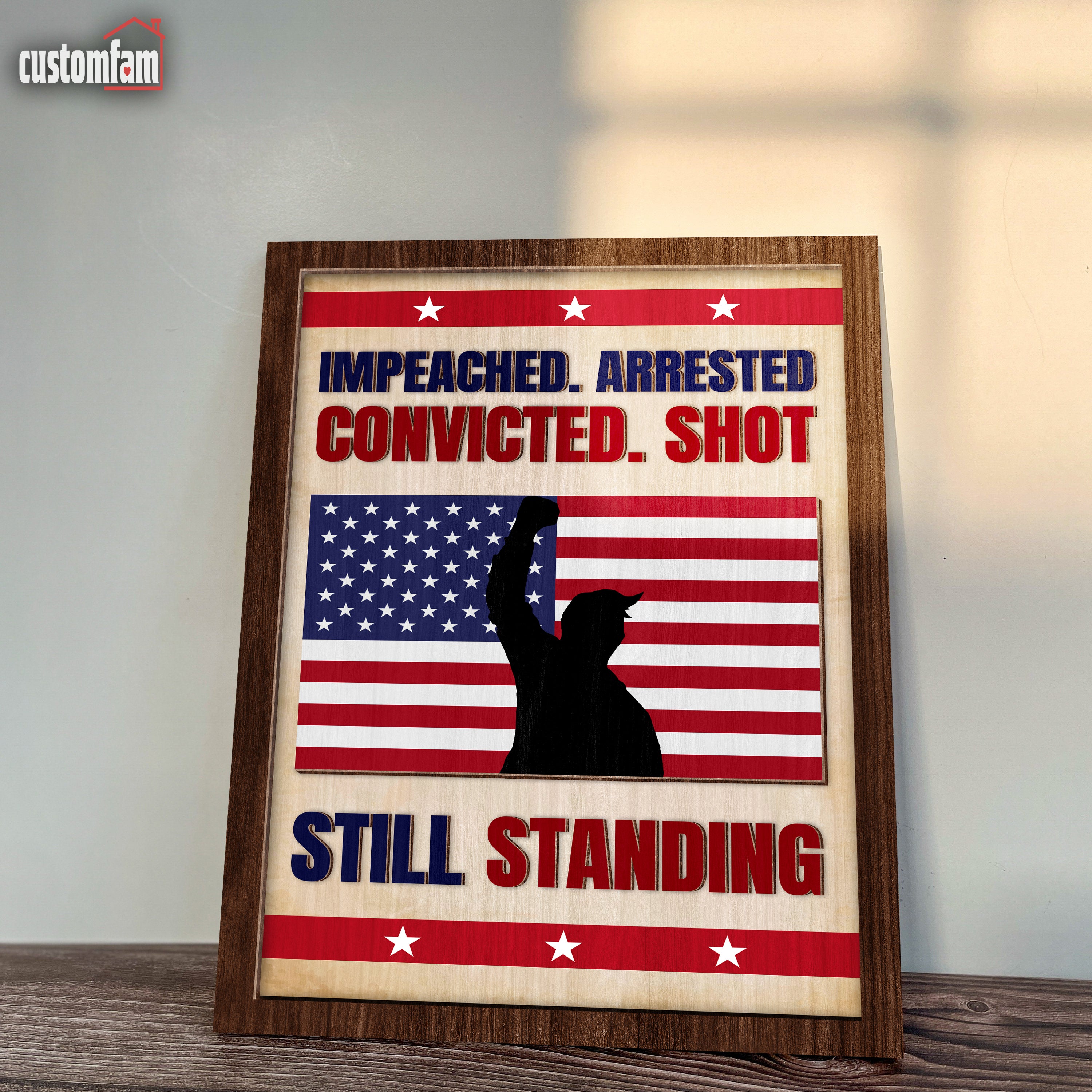 Impeached Arrested Convicted Shot 3D Inspirational American Flag Wooden Wall Art, Patriot Sign, Election Gift