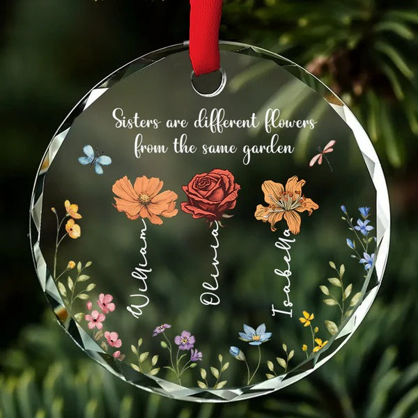 Sisters Are Different Flowers From The Same Garden Personalized Christmas Glass Ornament, Birth Flower Gift